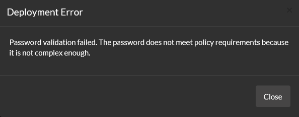 Deployment Error - Password validation failed. The password does not meet policy requirements because it is not complex enough.
